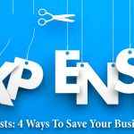 cutting costs 4 ways to save your business money