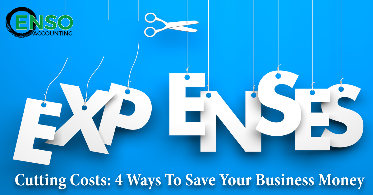 cutting costs 4 ways to save your business money